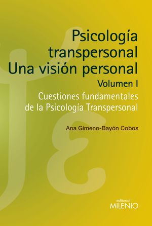 PSICOLOGIA TRANSPERSONAL: UNA VISION PERSONAL VOLUMEN I