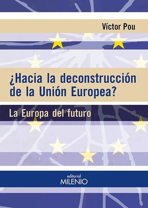 HACIA LA DECONSTRUCCION DE LA UNION EUROPEA?