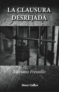 LA CLAUSURA DESREJADA