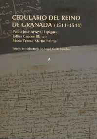 CEDULARIO DEL REINO DE GRANADA (1511-1514)