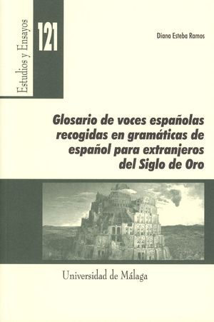 GLOSARIO DE VOCES ESPAÑOLAS RECOGIDAS EN GRAMÁTICAS DE ESPAÑOL PARA EXTRANJEROS