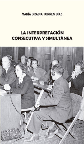 LA INTERPRETACIÓN CONSECUTIVA Y SIMULTÁNEA