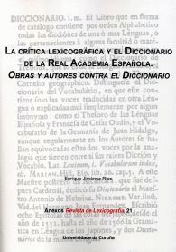 LA CRÍTICA LEXICOGRÁFICA Y EL DICCIONARIO DE LA REAL ACADEMIA ESPAÑOLA. OBRAS Y