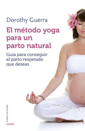 EL MÉTODO YOGA PARA UN PARTO NATURAL