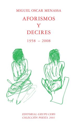 AFORISMOS Y DECIRES, 1958-2008