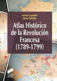 ATLAS HISTÓRICO DE LA REVOLUCIÓN FRANCESA, 1789-1799