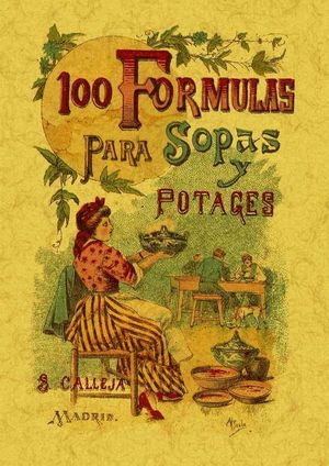 100 FORMULAS PARA SOPAS Y POTAGES