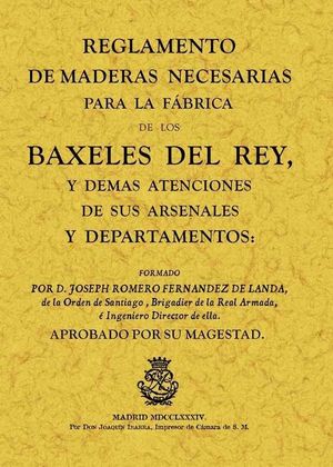 REGLAMENTO DE MADERAS NECESARIAS PARA LA FÁBRICA DE LOS BAXELES DEL REY