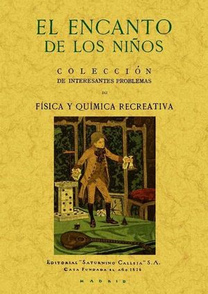 EL ENCANTO DE LOS NIÑOS. COLECCIÓN DE INTERESANTES PROBLEMAS DE FÍSICA Y QUÍMICA