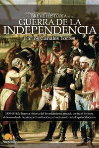 BREVE HISTORIA DE LA GUERRA DE LA INDEPENDENCIA ESPAÑOLA