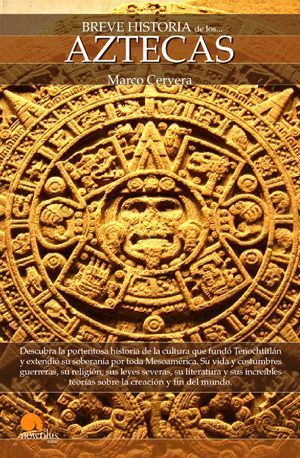 BREVE HISTORIA DE LOS AZTECAS