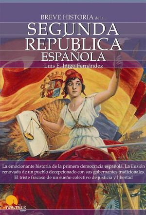 BREVE HISTORIA DE LA SEGUNDA REPUBLICA ESPAÑOLA