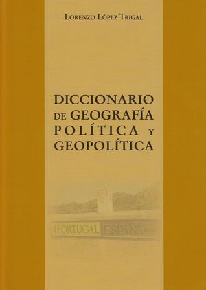 DICCIONARIO DE GEOGRAFÍA POLÍTICA Y GEOPOLÍTICA