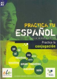 PRACTICA LA CONJUGACION (PRACTICA TU ESPAÑOL)