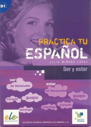 SER Y ESTAR (B1) PRACTICA TU ESPAÑOL