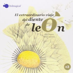 EL EXTRAORDINARIO VIAJE DEL DIENTE DE LEON