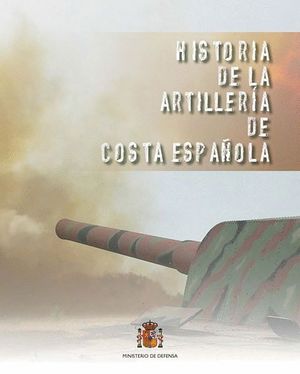 HISTORIA DE LA ARTILLERIA DE COSTA ESPAÑOLA