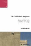 UN MUNDO INSEGURO. LA SEGURIDAD EN LA SOCIEDAD DEL RIESGO