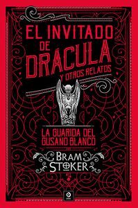 INVITADO DE DRACULA, EL ; Y OTROS RELATOS ;LA GUARIDA GUSANO