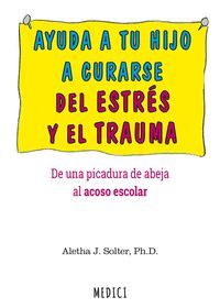 AYUDA A TU HIJO A CURARSE DEL ESTRES Y EL TRAUMA:PICADURA