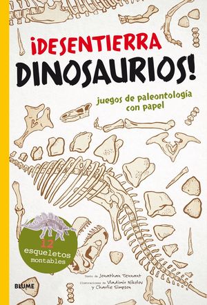 DESENTIERRA DINOSAURIOS!. JUEGOS DE PALEONTOLOGIA CON PAPEL 12 ESQUELETOS  MONTABLES. RODRIGUEZ FISCHER, CRISTINA. 9788498018486 Babel Libros