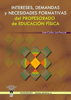 INTERESES, DEMANDAS Y NECESIDADES FORMATIVAS DEL PROFESORADO DE EDUCACIÑN FÕSICA