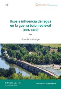 USOS E INFLUENCIA DEL AGUA EN LA GUERRA BAJOMEDIEVAL (1475-1492)