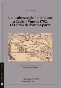 LOS ASALTOS ANGLO-HOLANDESES A CÁDIZ Y VIGO DE 1702: EL DIARIO DEL BARÓN SPARRE