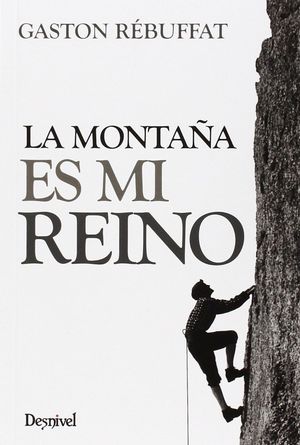 LA MONTAÑA ES MI REINO (3ª.ED.)