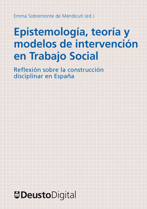 EPISTEMOLOGIA, TEORIA Y MODELOS DE INTERVENCION EN TRABAJO SOCIAL