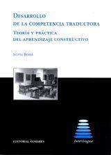 DESARROLLO DE LA COMPETENCIA TRADUCTORA. TEORÍA Y PRÁCTICA DEL APRENDIZAJE CONST