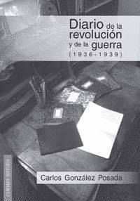 DIARIO DE LA REVOLUCION Y DE LA GUERRA ( 1936-1939 )