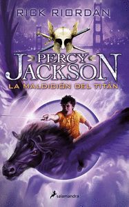 LA MALDICION DEL TITAN (PERCY JACKSON Y DIOSES OLIMPO 3)