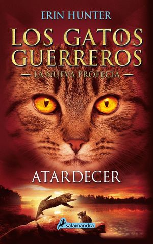 ATARDECER (LOS GATOS GUERREROS) (LA NUEVA PROFECIA 6)