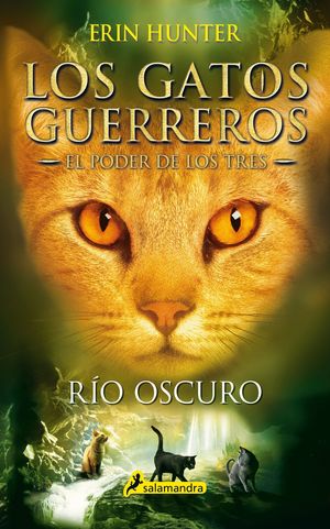 RIO OSCURO (GATOS GUERREROS) (EL PODER DE LOS TRES 2)