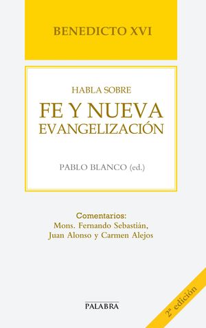 BENEDICTO XVI HABLA SOBRE FE Y NUEVA EVANGELIZACIÓN