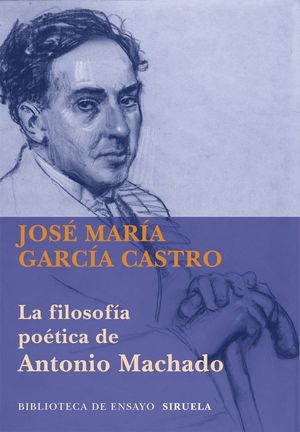 LA FILOSOFÍA POÉTICA DE ANTONIO MACHADO