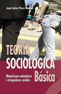 TEORIA SOCIOLOGICA BASICA. MANUAL PARA ANIMADORES