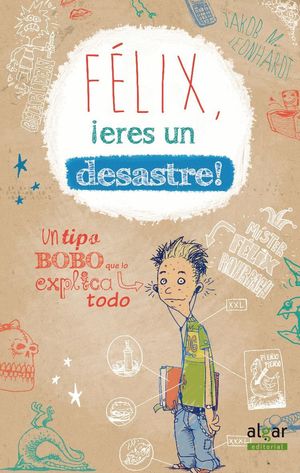 FELIX, ¡ERES UN DESASTRE!