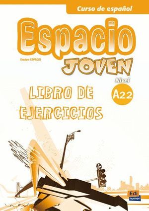 ESPACIO JOVEN, A2.2. LIBRO DE EJERCICIOS