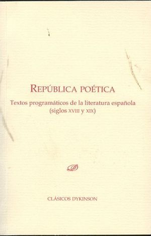 REPÚBLICA POÉTICA. TEXTOS PROGRAMÁTICOS DE LA LITERATURA ESPAÑOLA.
