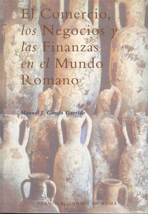 EL COMERCIO, LOS NEGOCIOS Y LAS FINANZAS EN EL MUNDO ROMANO