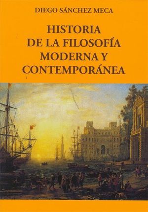 HISTORIA DE LA FILOSOFÍA MODERNA Y CONTEMPORÁNEA