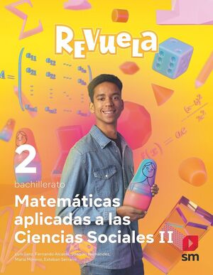 MATEMÁTICAS 2º BACHILLERATO APLICADAS A LAS CIENCIAS SOCIALES. 2 BACHILLERATO. REVUELA