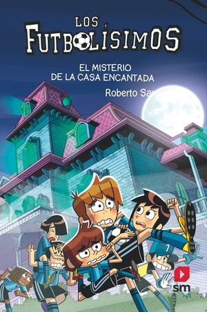 LOS FUTBOLÍSIMOS 23 (EL MISTERIO DE LA CASA ENCANTADA)