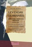 LEYENDAS GUARANIES. IMPRESIONES, TRADICIONES, ANECDOTAS