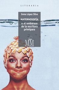 MATERNOSOFIA O EL EMBARAZO DA LA ESCRITORA PRIMIPARA