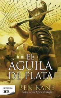 EL ÁGUILA DE PLATA (LA LEGIÓN OLVIDADA 2)