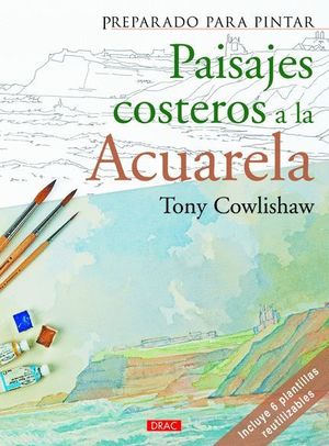 PREPARADO PARA PINTAR. PAISAJES COSTEROS A LA ACURELA