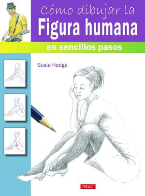 COMO DIBUJAR LA FIGURA HUMANA EN SENCILLOS PASOS